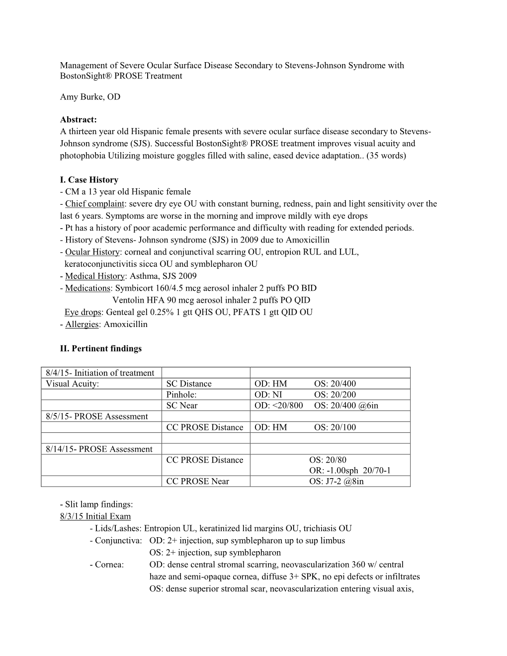 Management of Severe Ocular Surface Disease Secondary to Stevens-Johnson Syndrome with Bostonsight® PROSE Treatment Amy Burke