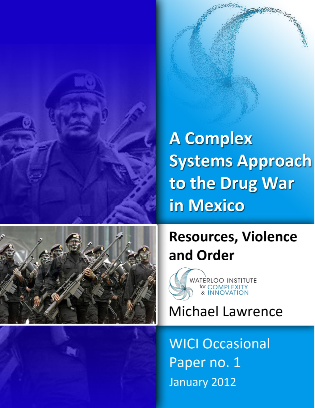 A Complex Systems Approach to the Drug War in Mexico Resources, Violence and Order