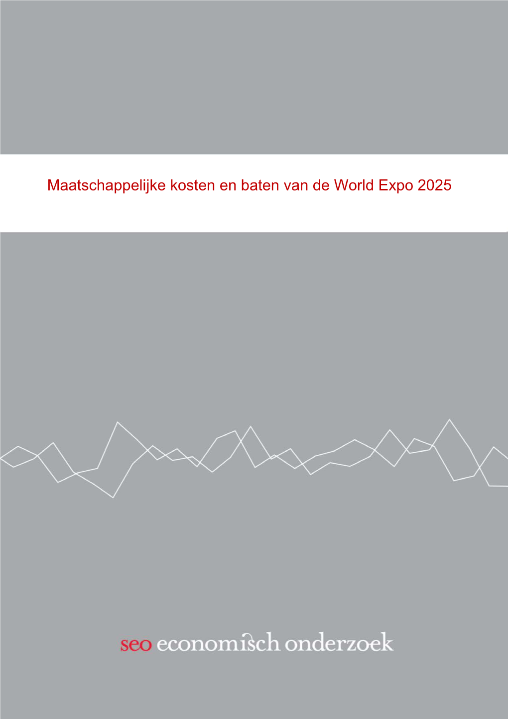 Maatschappelijke Kosten En Baten Van De World Expo 2025