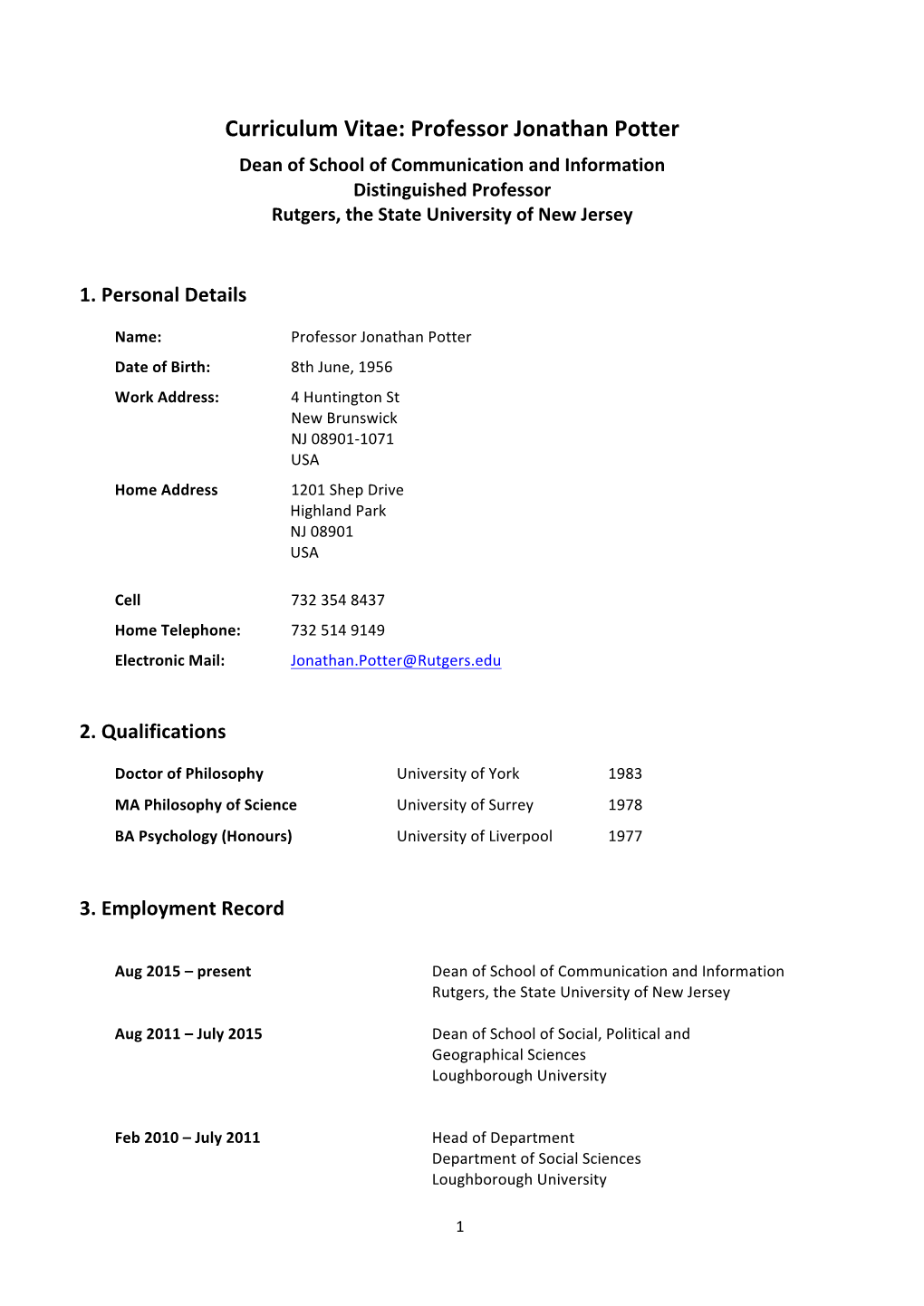 Curriculum Vitae: Professor Jonathan Potter Dean of School of Communication and Information Distinguished Professor Rutgers, the State University of New Jersey