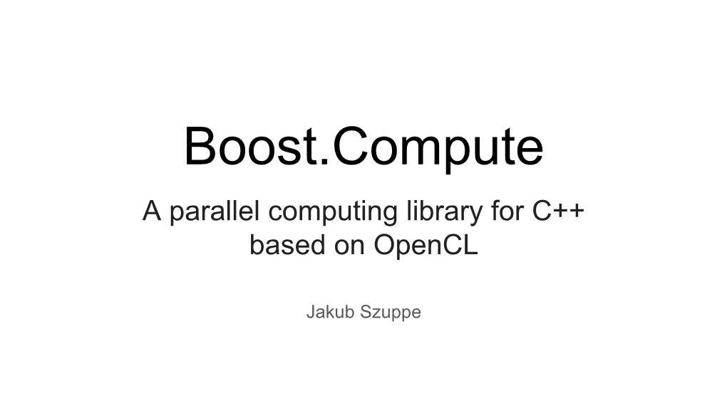 Boost.Compute a Parallel Computing Library for C++ Based on Opencl