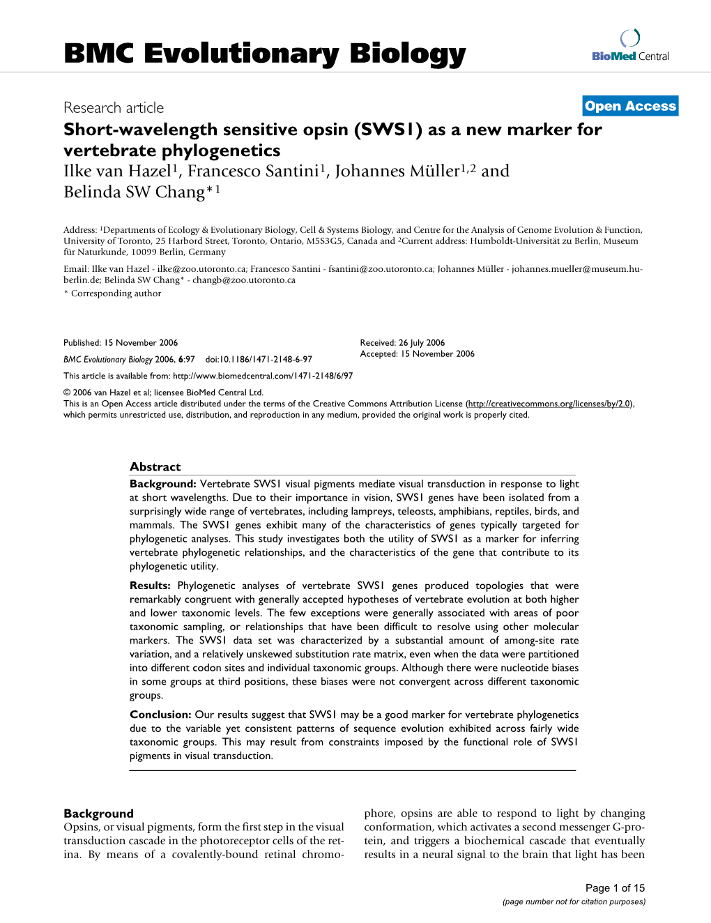Short-Wavelength Sensitive Opsin (SWS1) As a New Marker for Vertebrate Phylogenetics Ilke Van Hazel1, Francesco Santini1, Johannes Müller1,2 and Belinda SW Chang*1