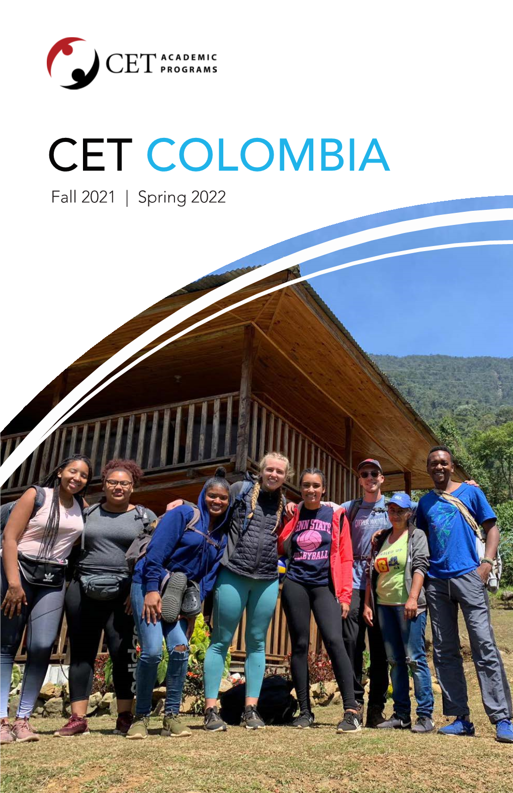 CET COLOMBIA Fall 2021 | Spring 2022 PROGRAM BASICS WHY CET COLOMBIA? Cali