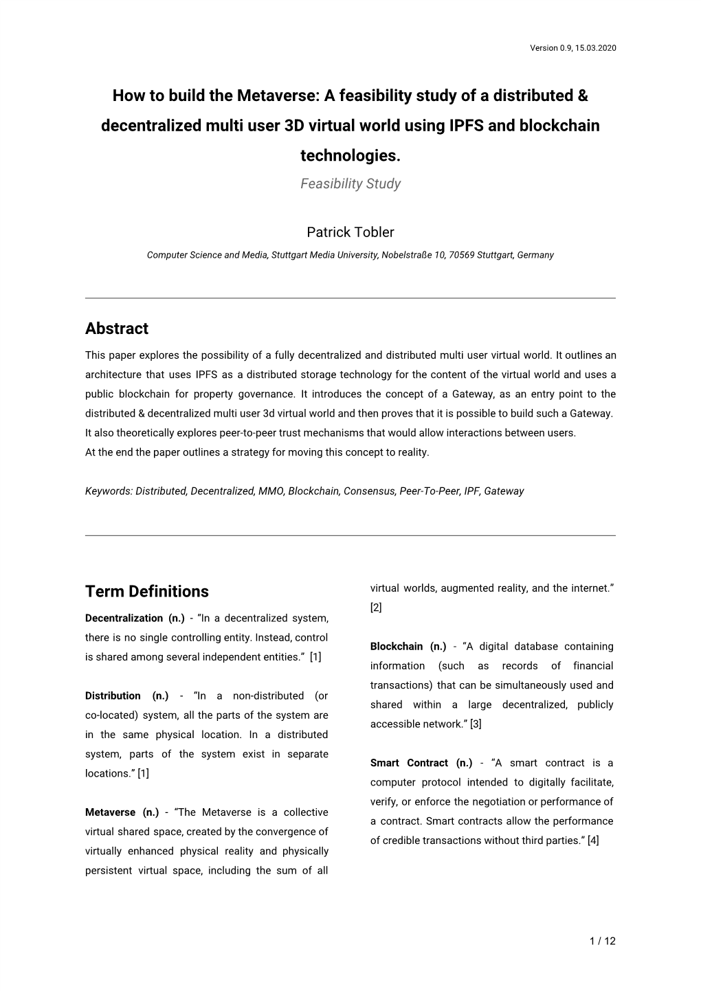 How to Build the Metaverse: a Feasibility Study of a Distributed & Decentralized Multi User 3D Virtual World Using IPFS and Blockchain Technologies