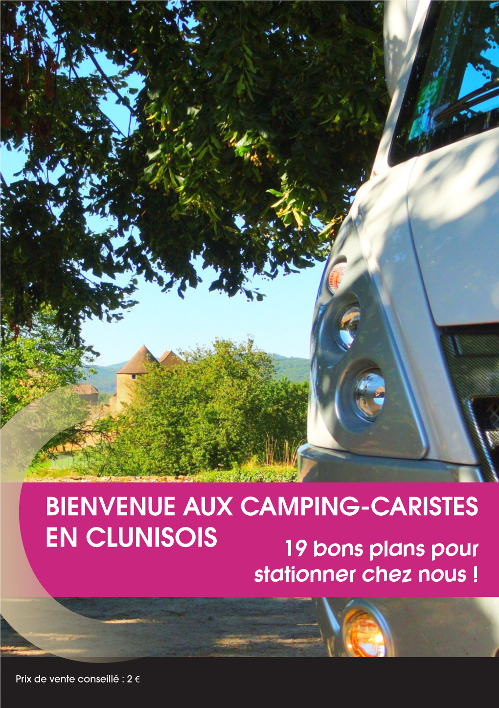 BIENVENUE AUX CAMPING-CARISTES EN CLUNISOIS 19 Bons Plans Pour Stationner Chez Nous !