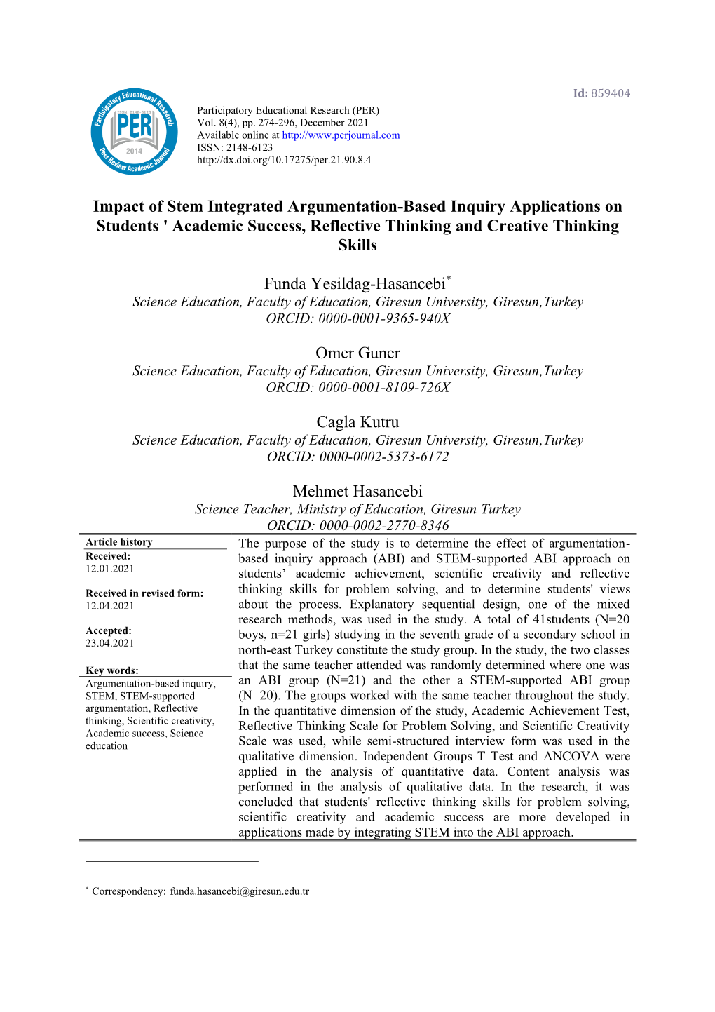 Impact of Stem Integrated Argumentation-Based Inquiry Applications on Students ' Academic Success, Reflective Thinking and Creative Thinking Skills