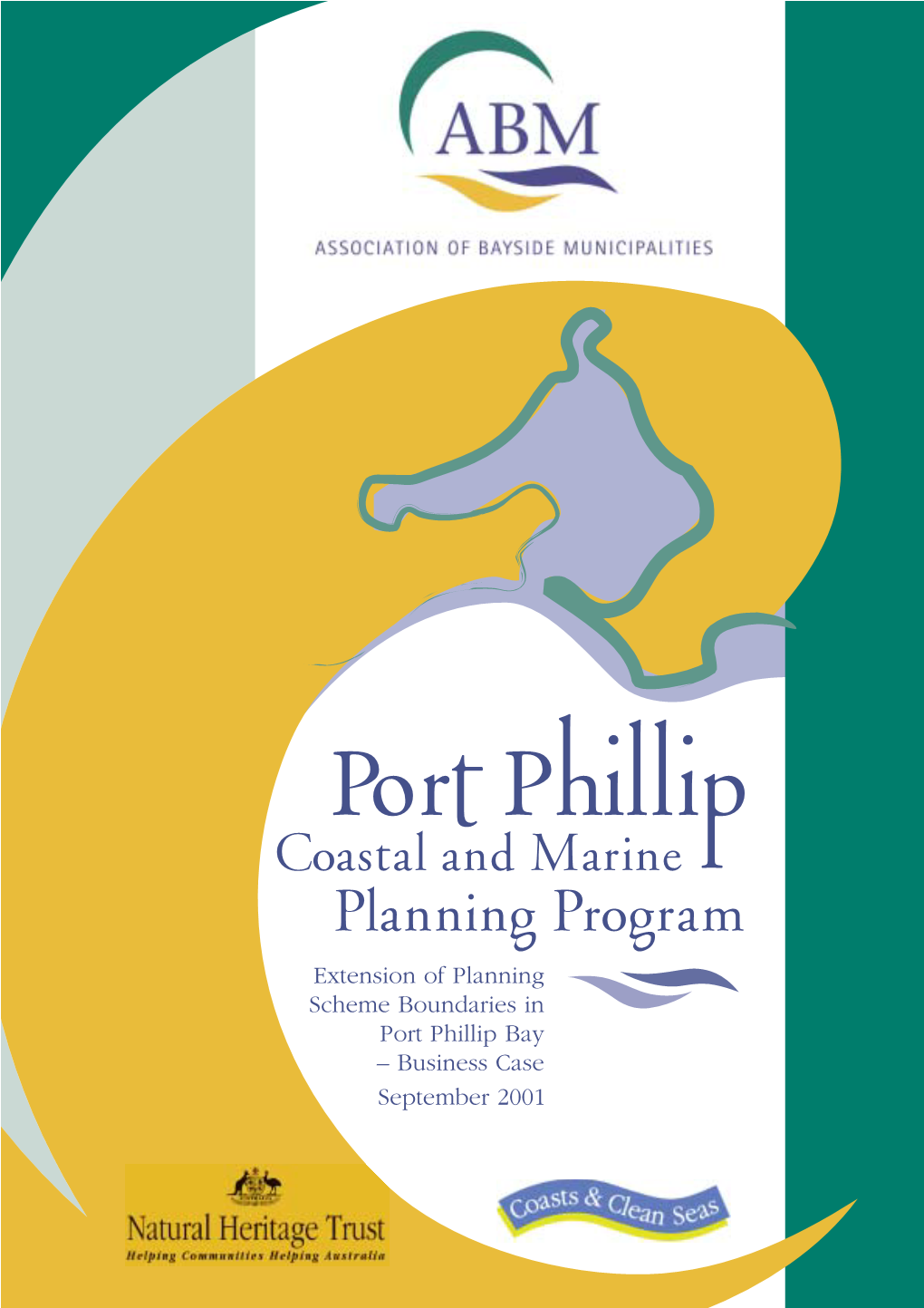 Planning Program Extension of Planning Scheme Boundaries in Port Phillip Bay – Business Case September 2001 Business Case