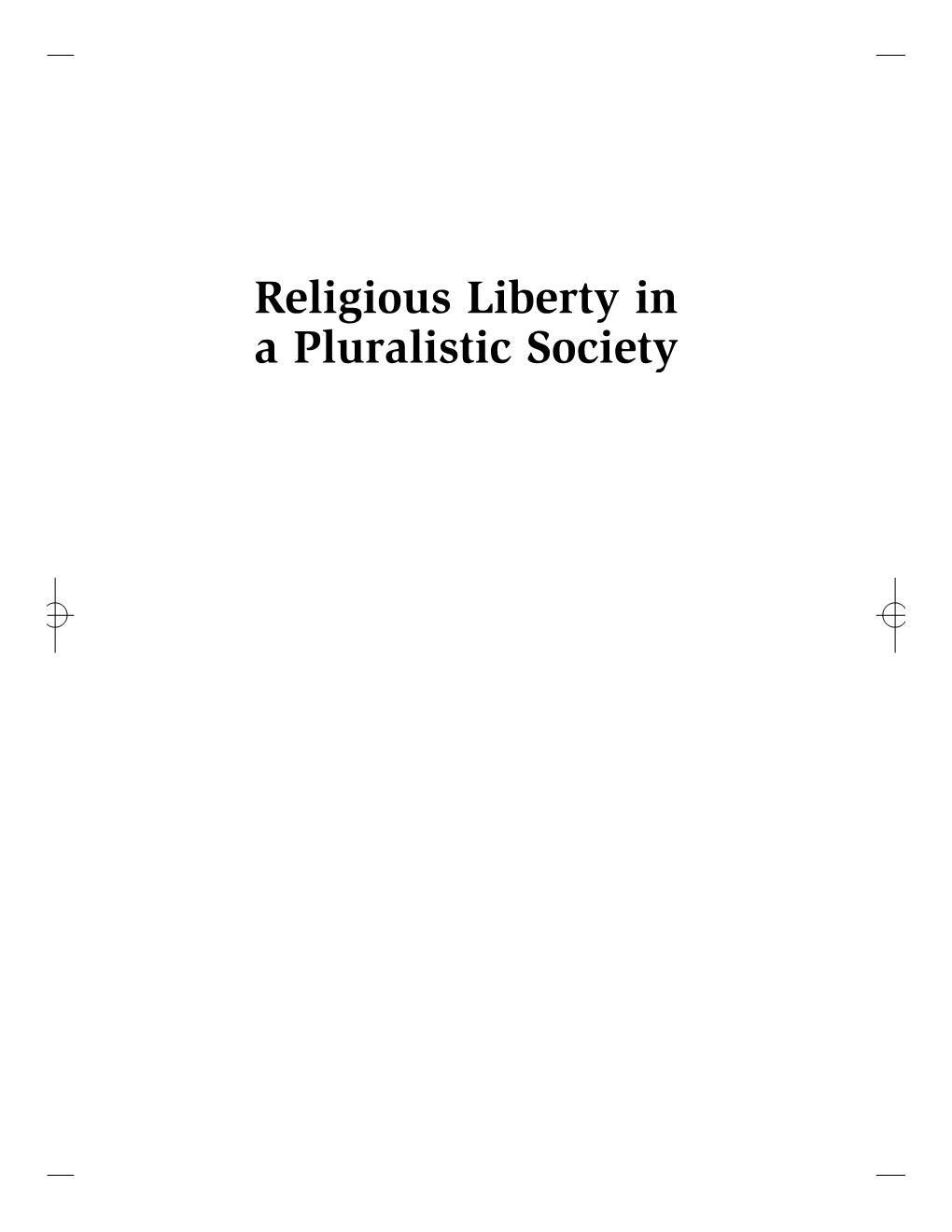 Religious Liberty in a Pluralistic Society Carolina Academic Press Law Casebook Series Advisory Board ❦