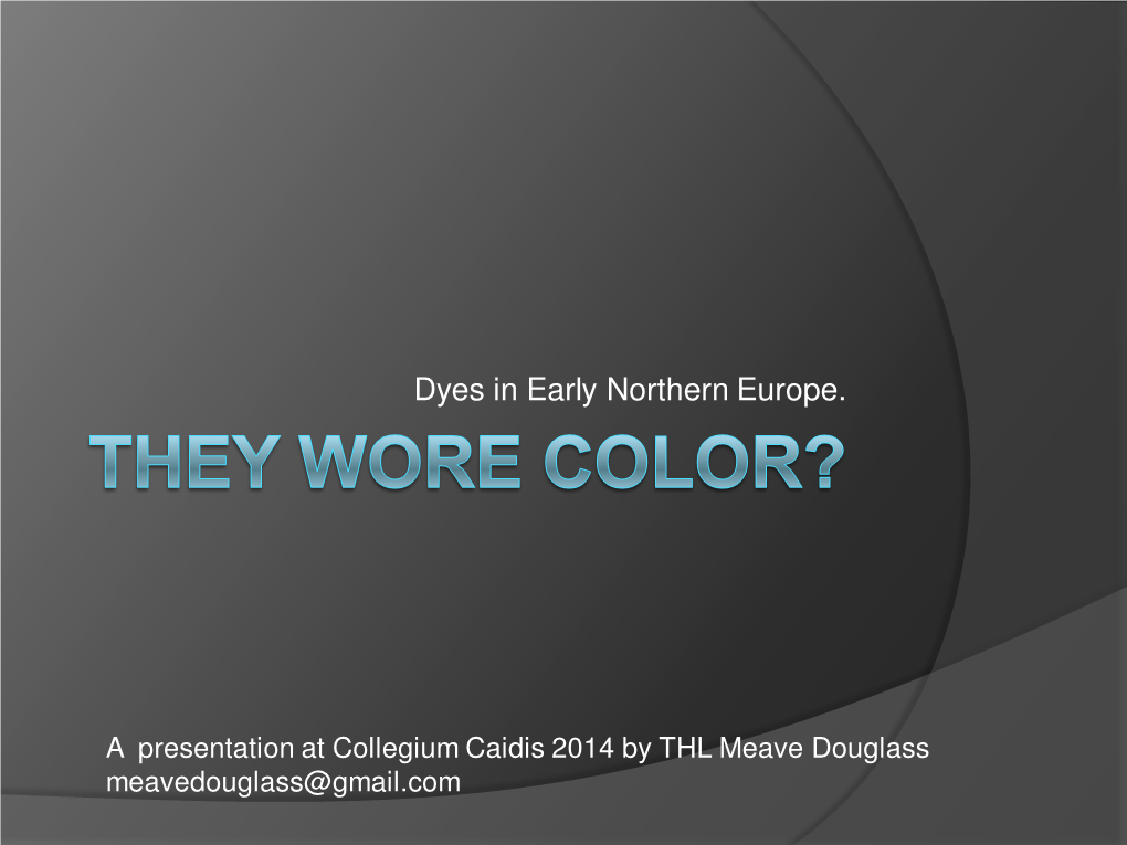 Dyes in Early Northern Europe