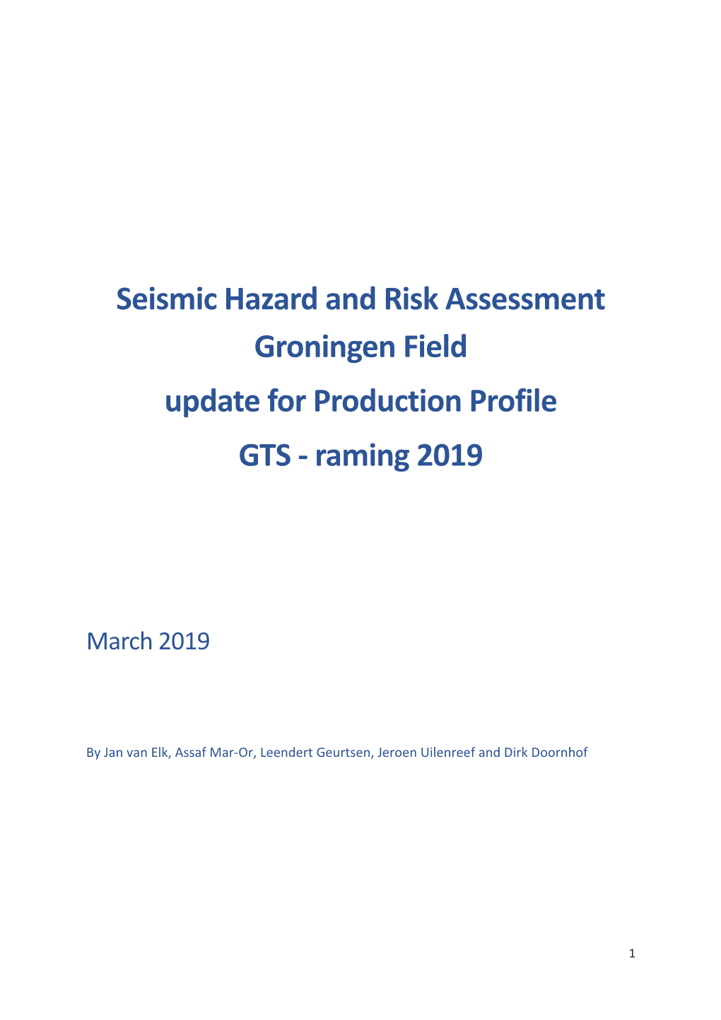 Seismic Hazard and Risk Assessment Groningen Field Update for Production Profile GTS - Raming 2019