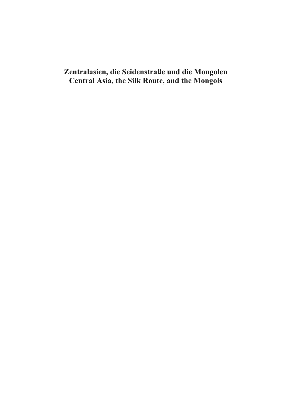 Zentralasien, Die Seidenstraãÿe Und Die Mongolen