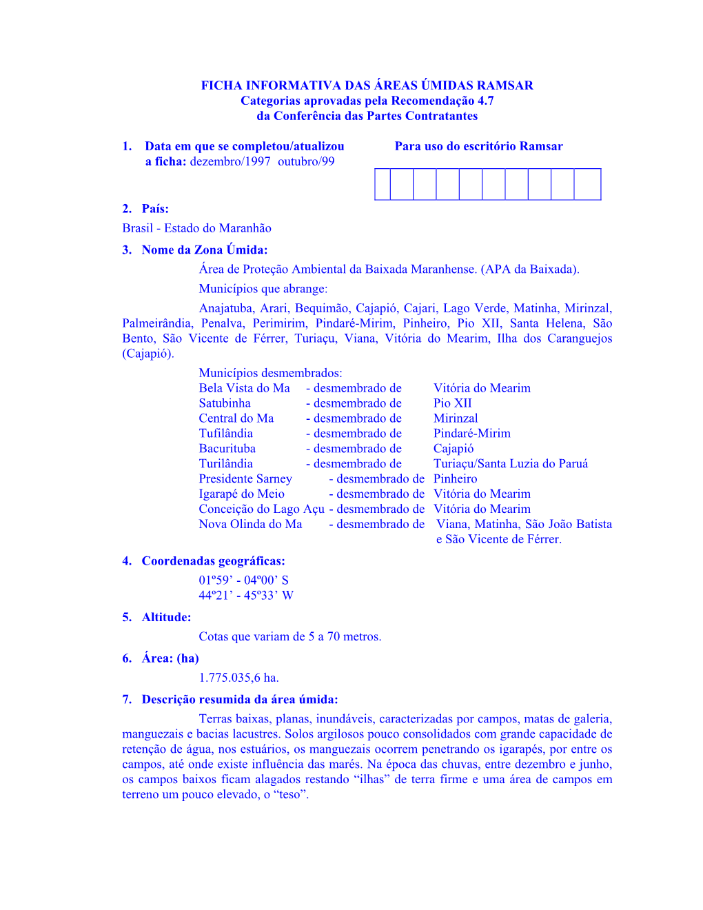 FICHA INFORMATIVA DAS ÁREAS ÚMIDAS RAMSAR Categorias Aprovadas Pela Recomendação 4.7 Da Conferência Das Partes Contratantes