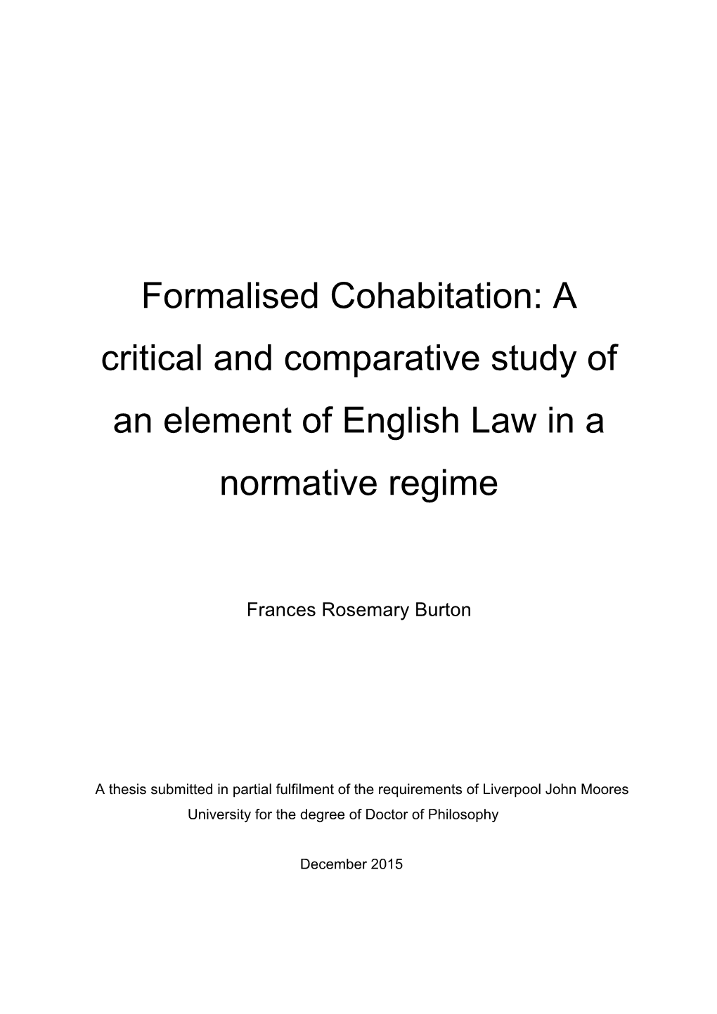 Formalised Cohabitation: a Critical and Comparative Study of an Element of English Law in a Normative Regime