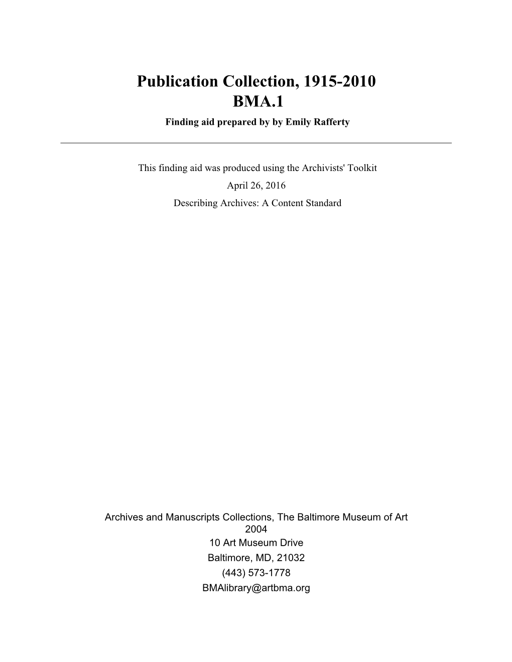 Publication Collection, 1915-2010 BMA.1 Finding Aid Prepared by by Emily Rafferty