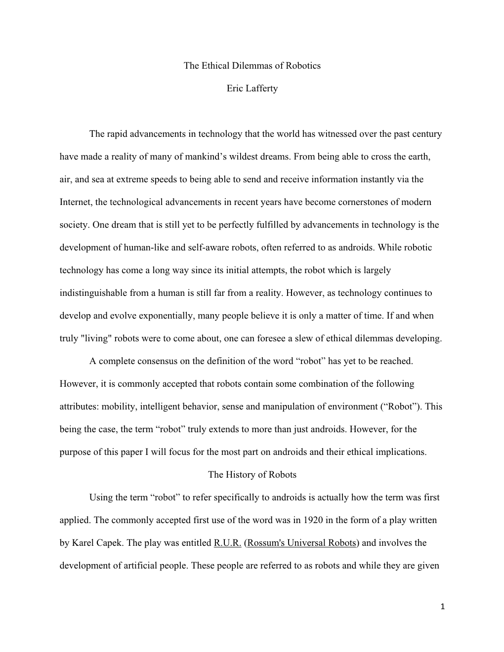 The Ethical Dilemmas of Robotics Eric Lafferty the Rapid Advancements in Technology That the World Has Witnessed Over the Past