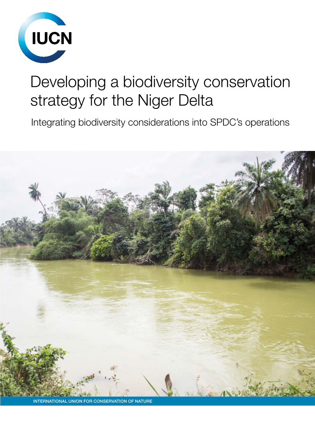 Developing a Biodiversity Conservation Strategy for the Niger Delta Integrating Biodiversity Considerations Into SPDC’S Operations