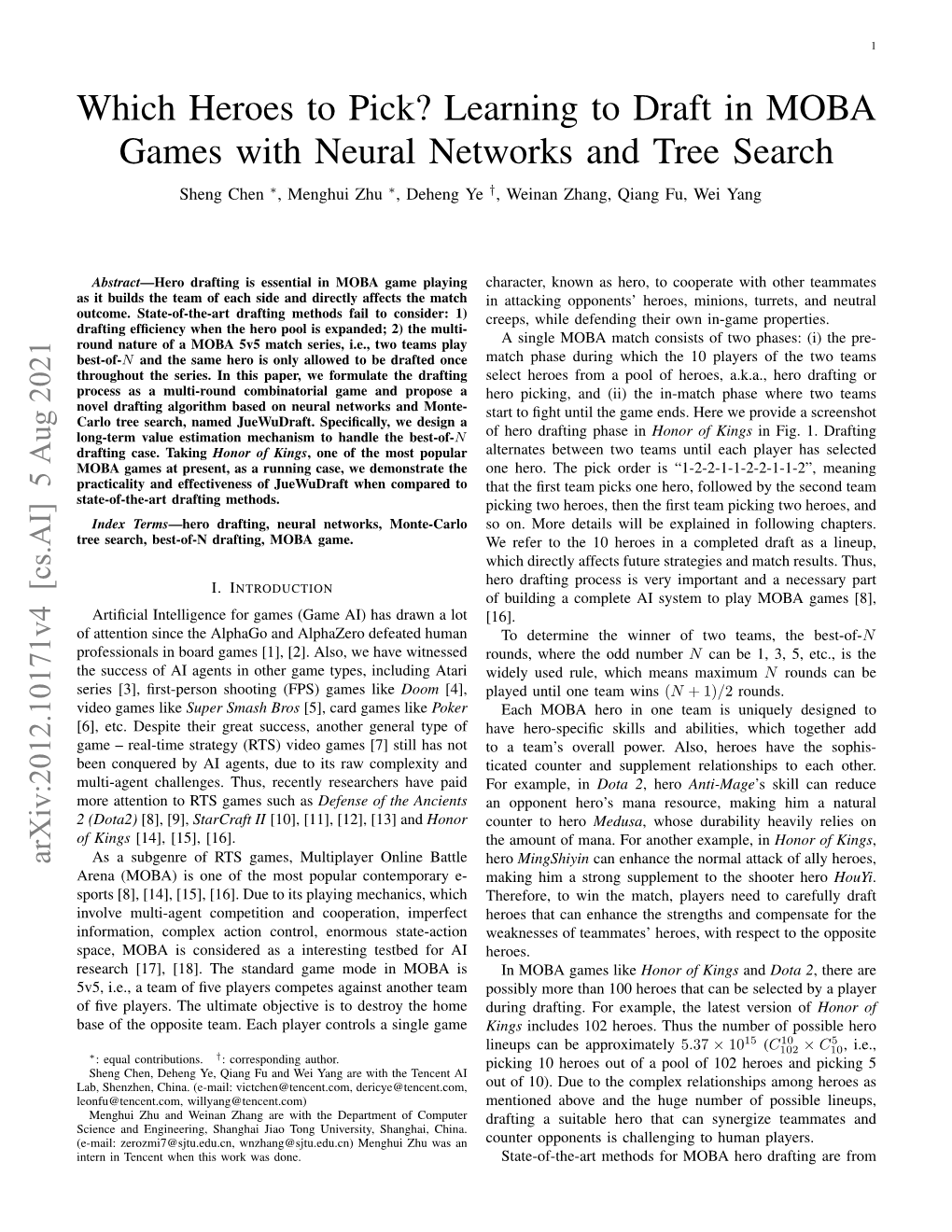 Learning to Draft in MOBA Games with Neural Networks and Tree Search Sheng Chen ∗, Menghui Zhu ∗, Deheng Ye †, Weinan Zhang, Qiang Fu, Wei Yang