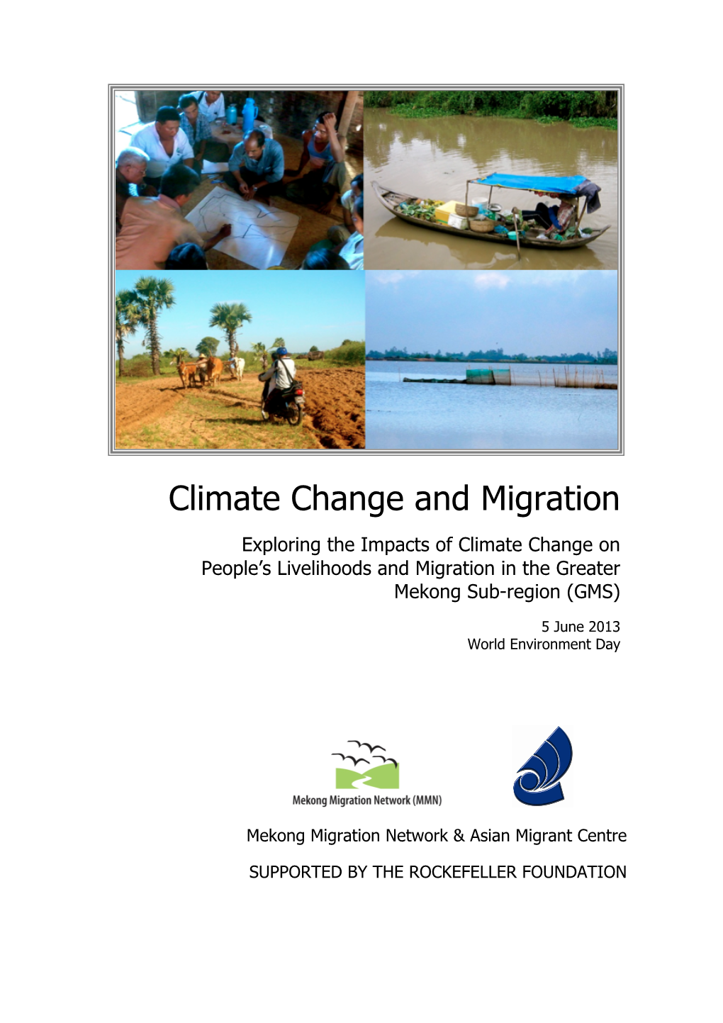 Climate Change and Migration Exploring the Impacts of Climate Change on People’S Livelihoods and Migration in the Greater Mekong Sub-Region (GMS)