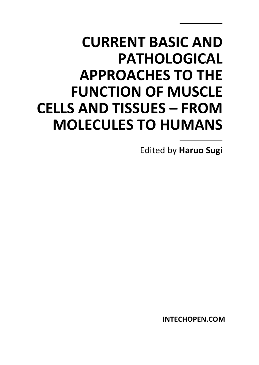 Current Basic and Pathological Approaches to the Function of Muscle Cells and Tissues – from Molecules to Humans