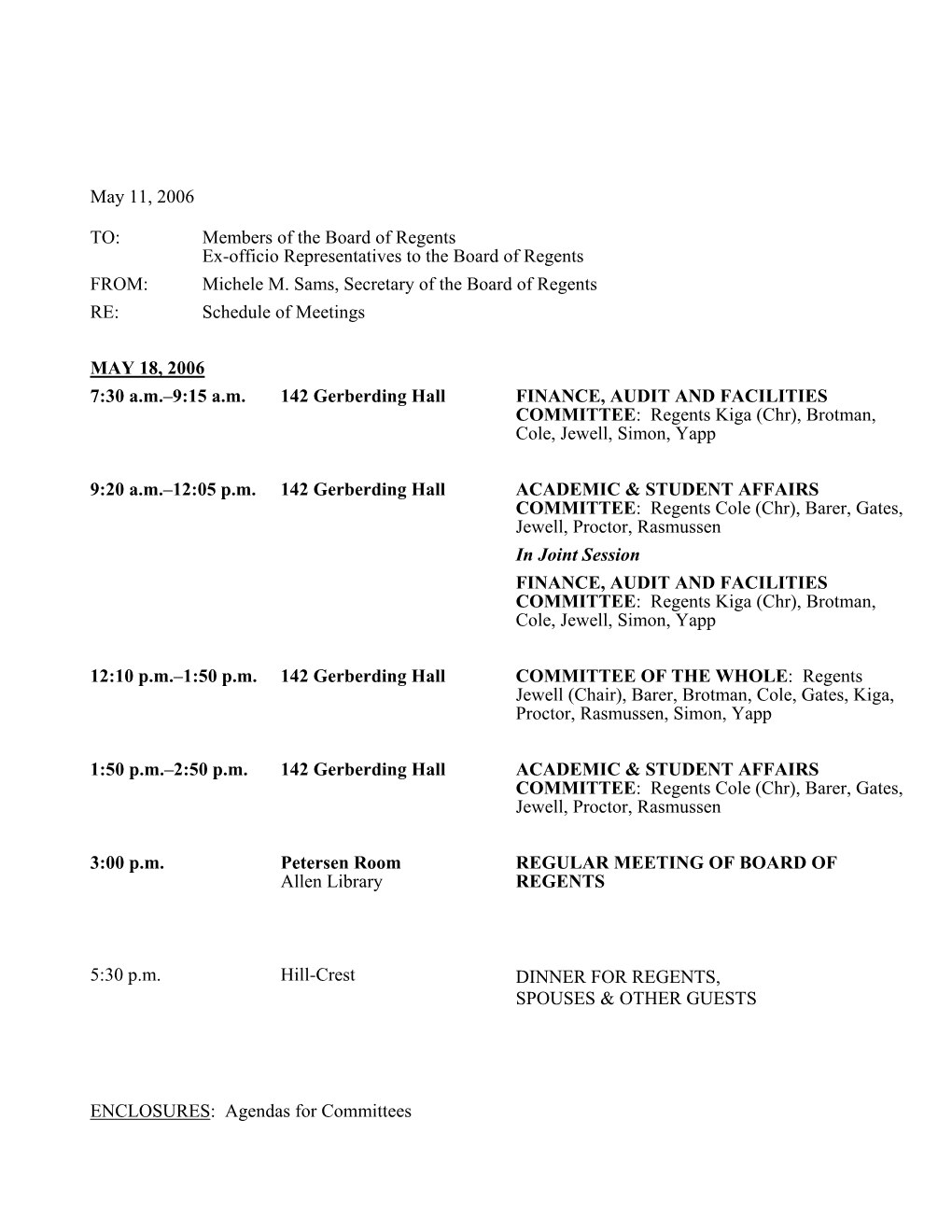 May 11, 2006 TO: Members of the Board of Regents Ex-Officio Representatives to the Board of Regents FROM: Michele M. Sams, Secr