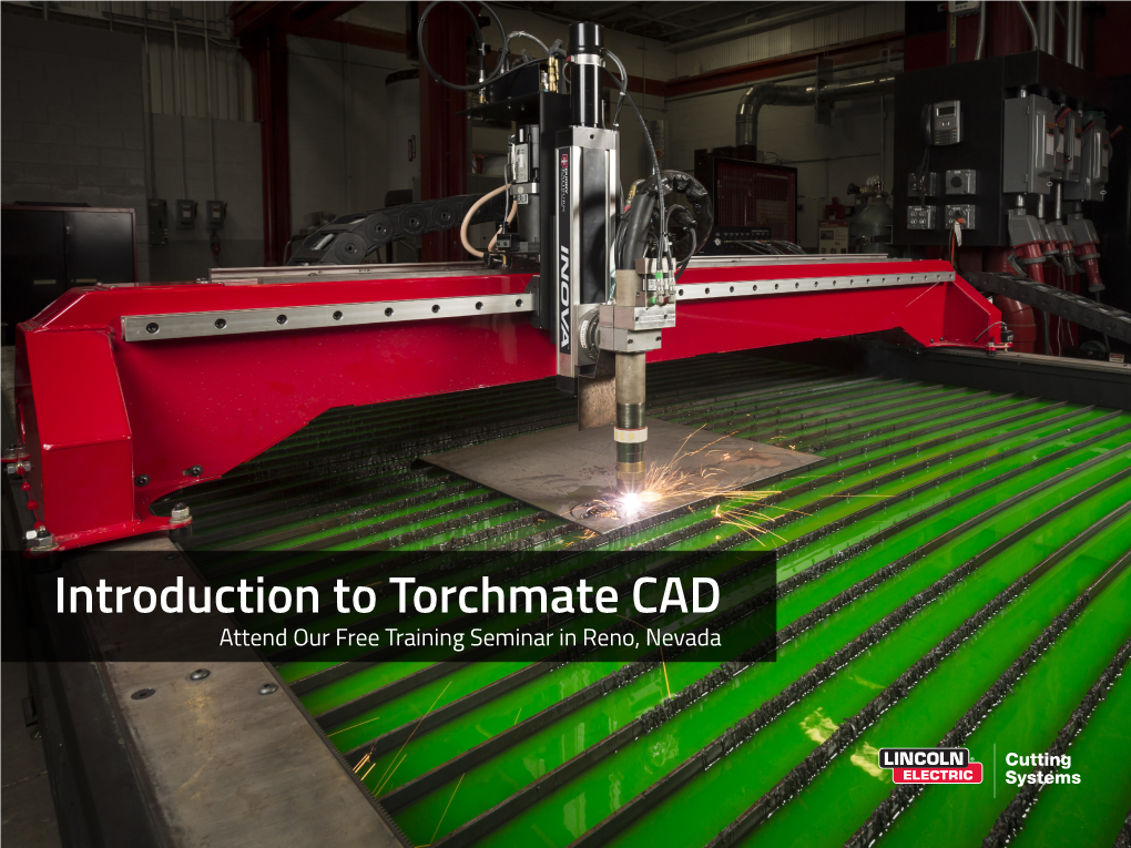 Introduction to Torchmate CAD Attend Our Free Training Seminar in Reno, Nevada Hands on Training