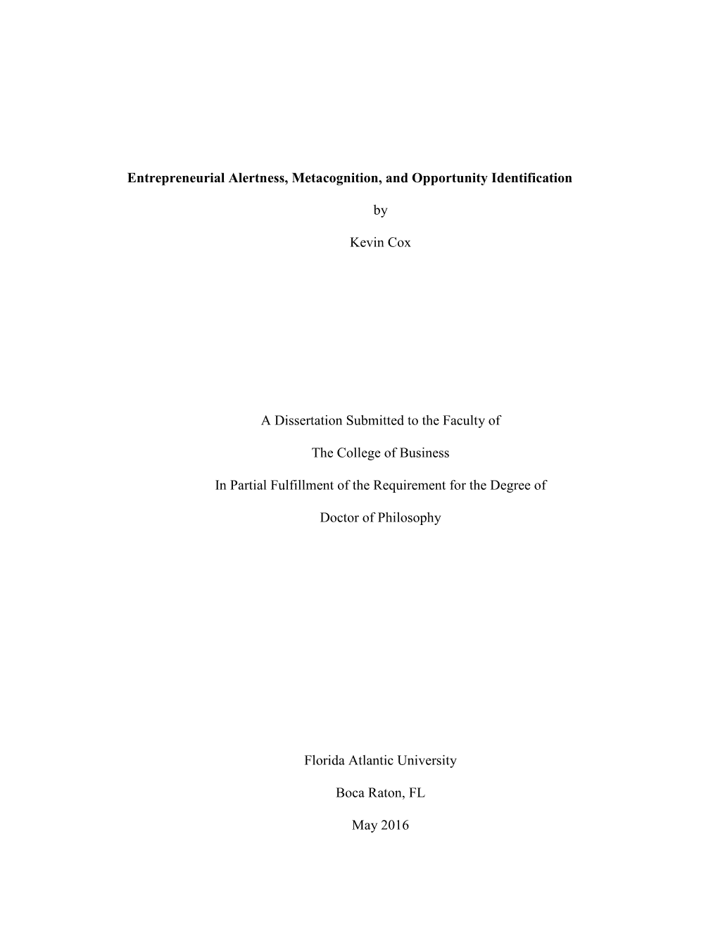 Entrepreneurial Alertness, Metacognition, and Opportunity Identification by Kevin Cox a Dissertation Submitted to the Faculty Of