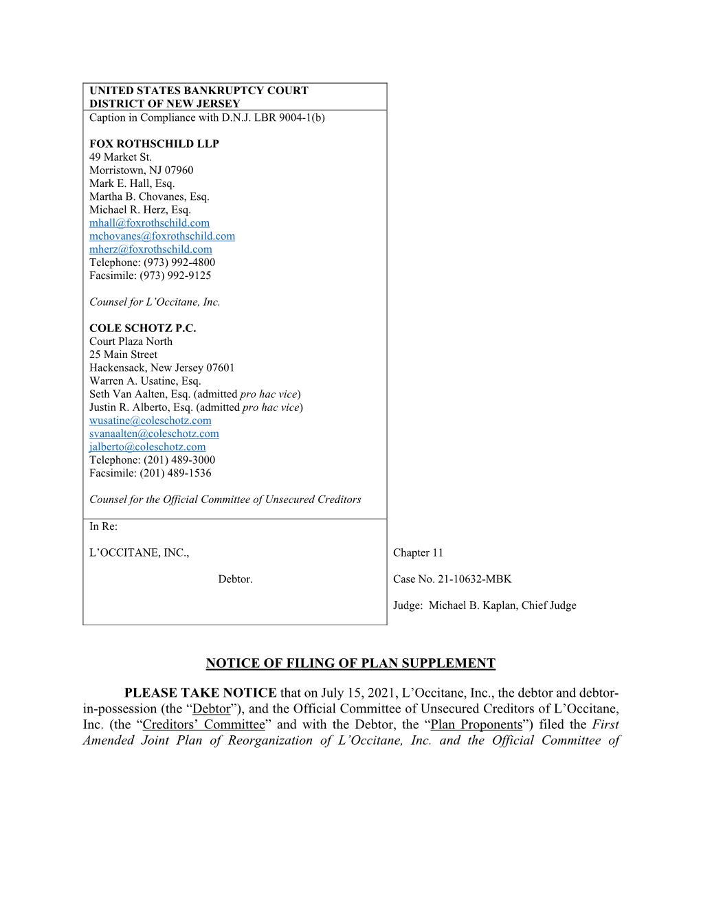 NOTICE of FILING of PLAN SUPPLEMENT PLEASE TAKE NOTICE That on July 15, 2021, L'occitane, Inc., the Debtor and Debtor