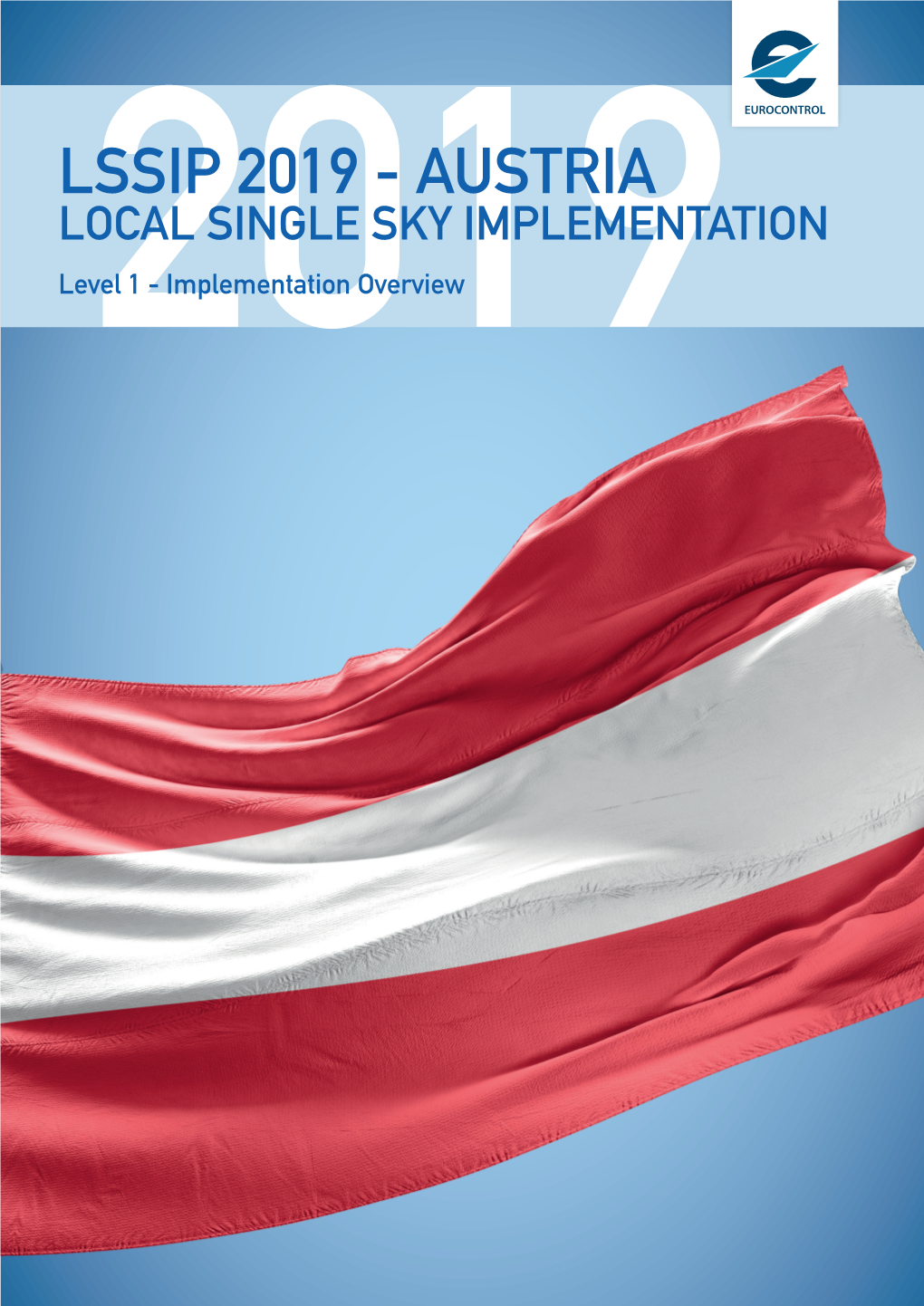 LSSIP 2019 - AUSTRIA LOCAL SINGLE SKY IMPLEMENTATION Level2019 1 - Implementation Overview