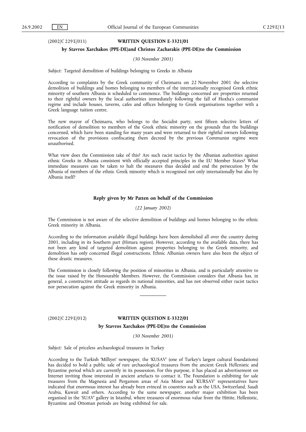 WRITTEN QUESTION E-3321/01 by Stavros Xarchakos (PPE-DE)And Christos Zacharakis (PPE-DE)To the Commission (30 November 2001)