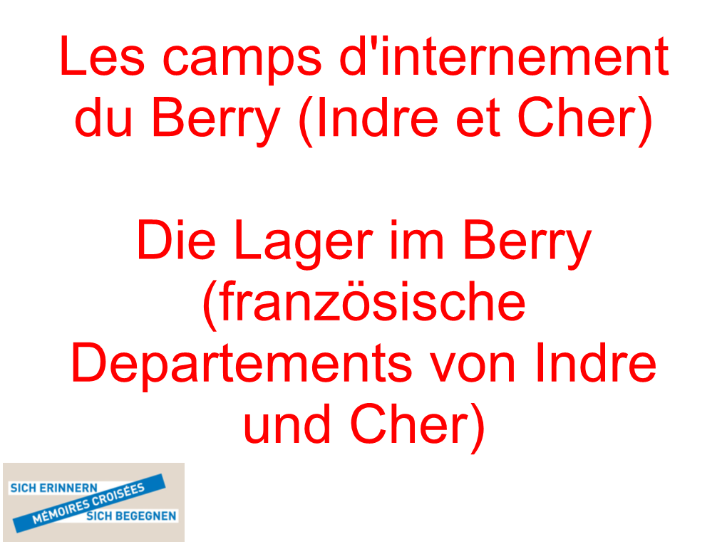 Les Camps D'internement Du Berry (Indre Et Cher) Die Lager Im Berry