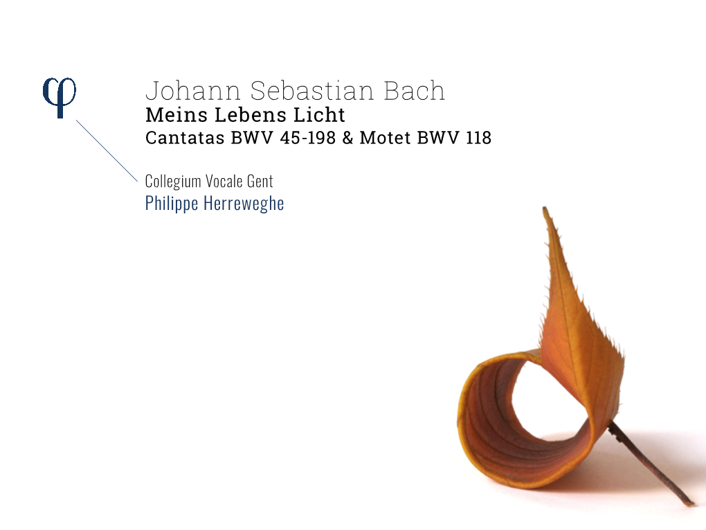 Johann Sebastian Bach Meins Lebens Licht Cantatas BWV 45-198 & Motet BWV 118