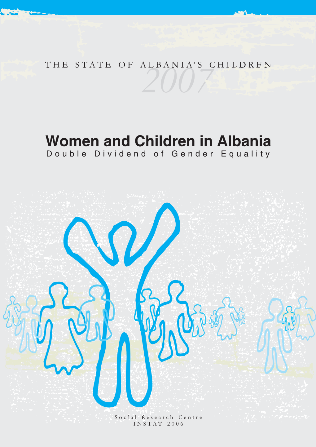 Women and Children in Albania D O U B L E D I V I D E N D O F G E N D E R E Q U a L I T Y