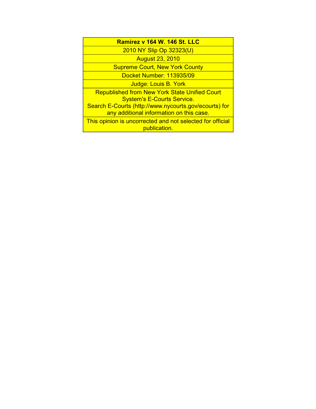 Ramirez V 164 W. 146 St. LLC 2010 NY Slip Op 32323(U) August 23, 2010 Supreme Court, New York County Docket Number: 113935/09 Judge: Louis B