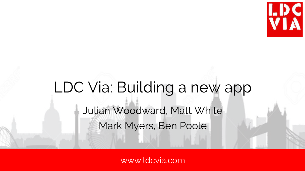 LDC Via: Building a New App