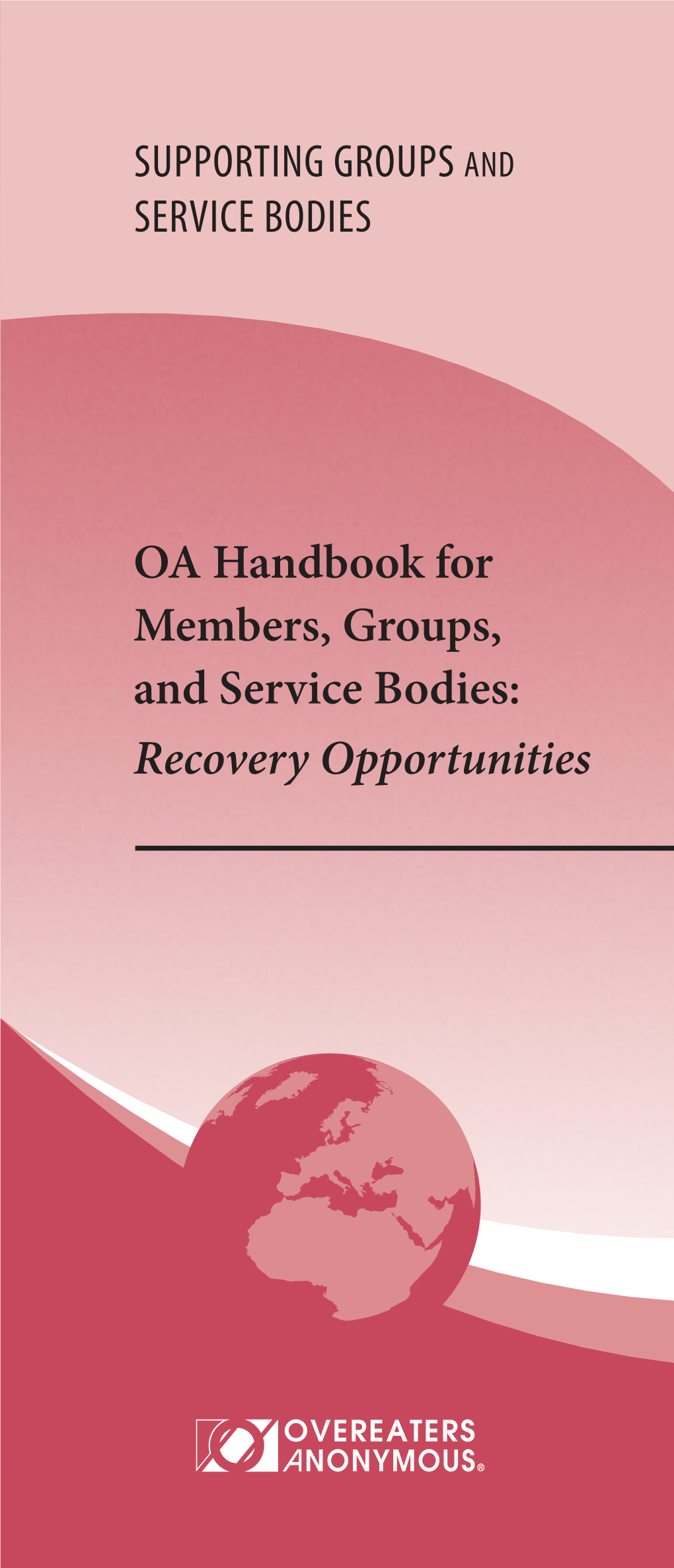 OA Handbook for Members, Groups, and Service Bodies: Recovery Opportunities the Twelve Steps