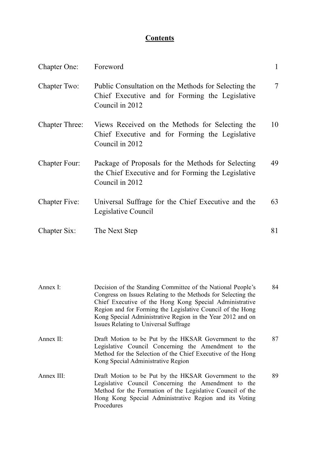 Contents Chapter One: Foreword 1 Chapter Two: Public Consultation on the Methods for Selecting the Chief Executive and for Formi