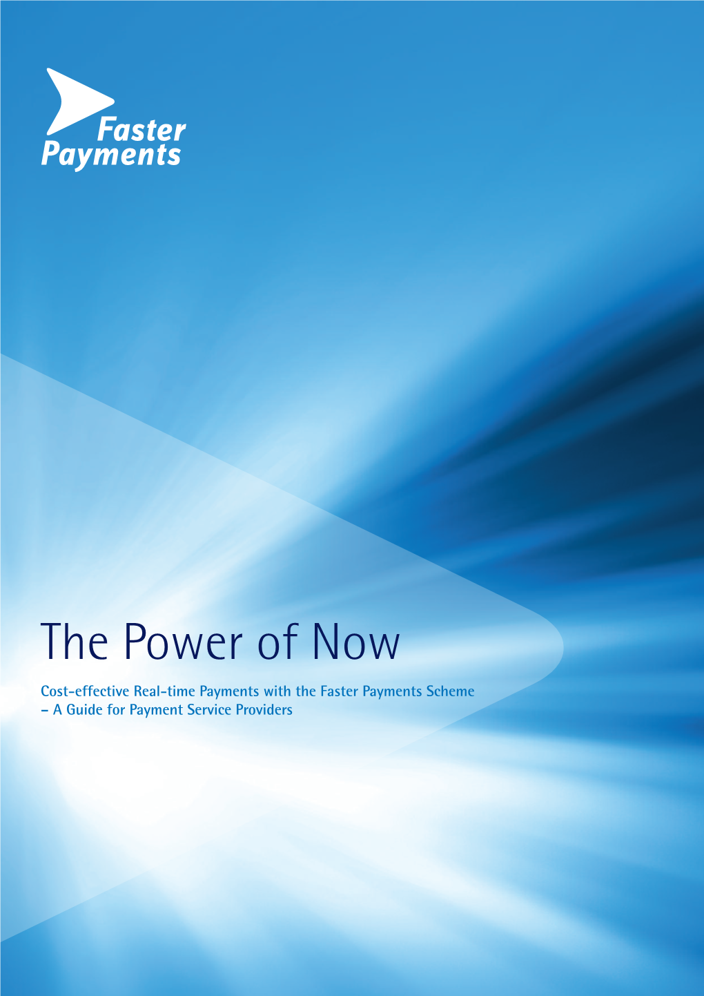 The Power of Now Cost-Effective Real-Time Payments with the Faster Payments Scheme – a Guide for Payment Service Providers