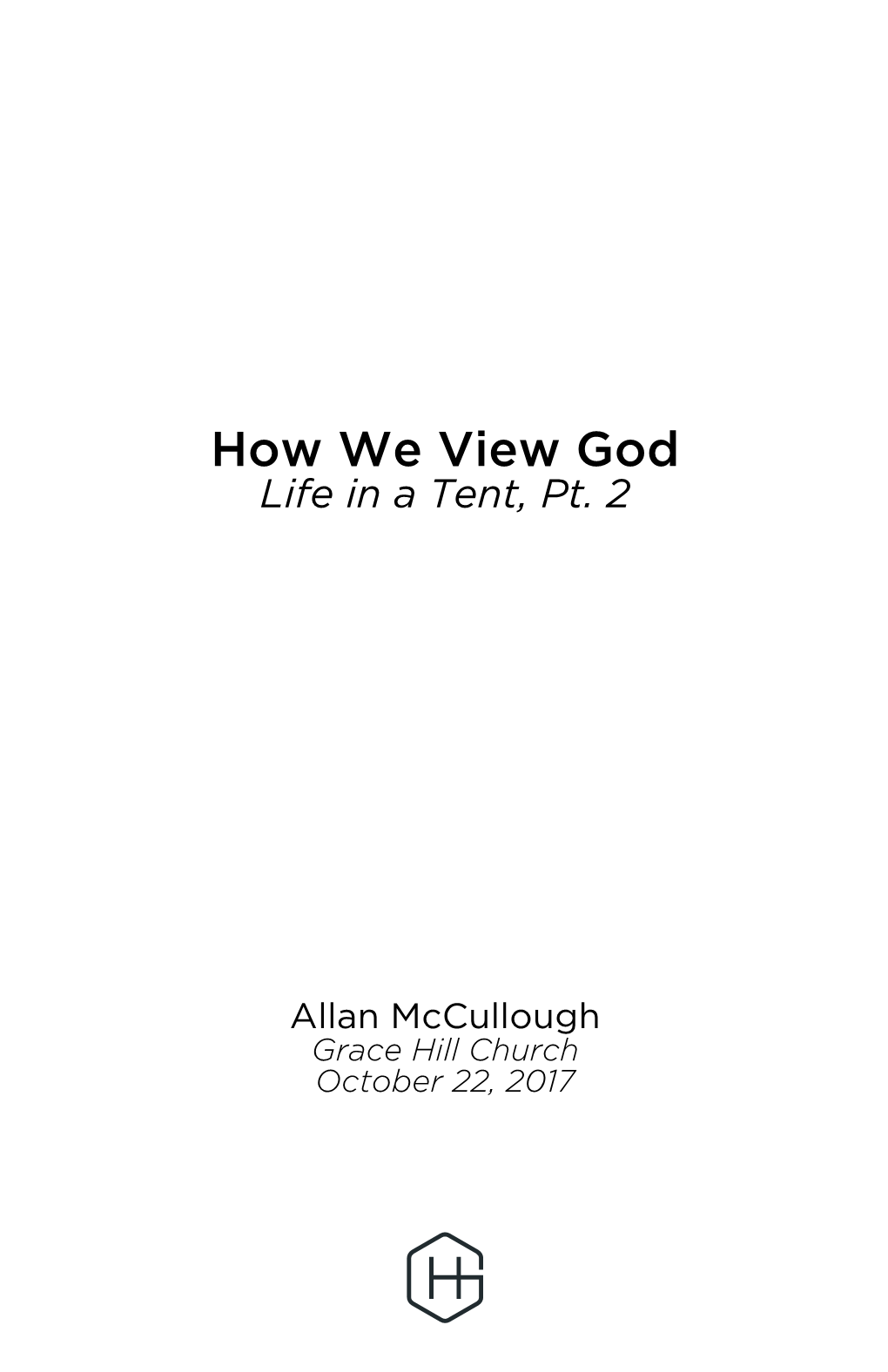 How We View God Life in a Tent, Pt
