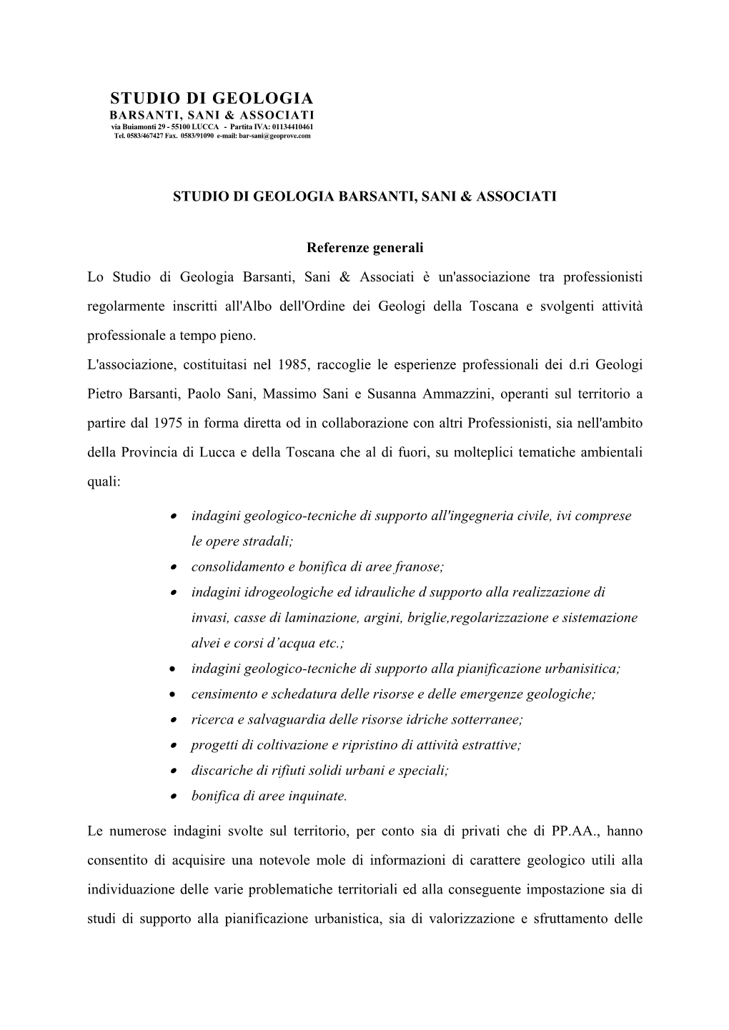 STUDIO DI GEOLOGIA BARSANTI, SANI & ASSOCIATI Via Buiamonti 29 - 55100 LUCCA - Partita IVA: 01134410461 Tel
