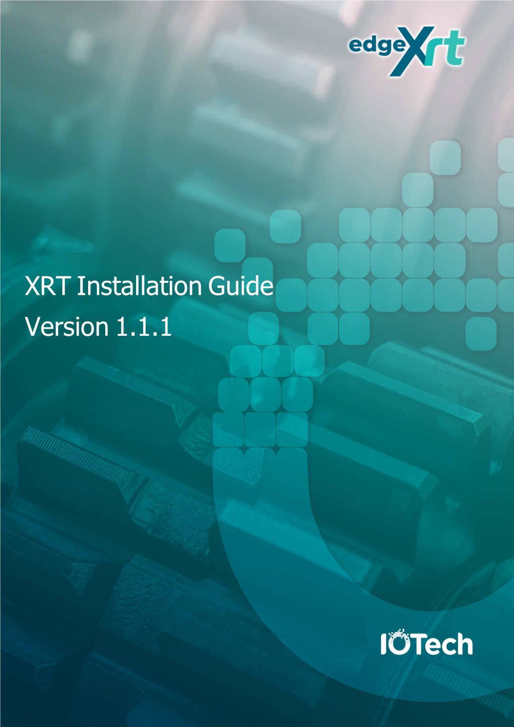 XRT Installation Guide Version 1.1.1 Table of Contents