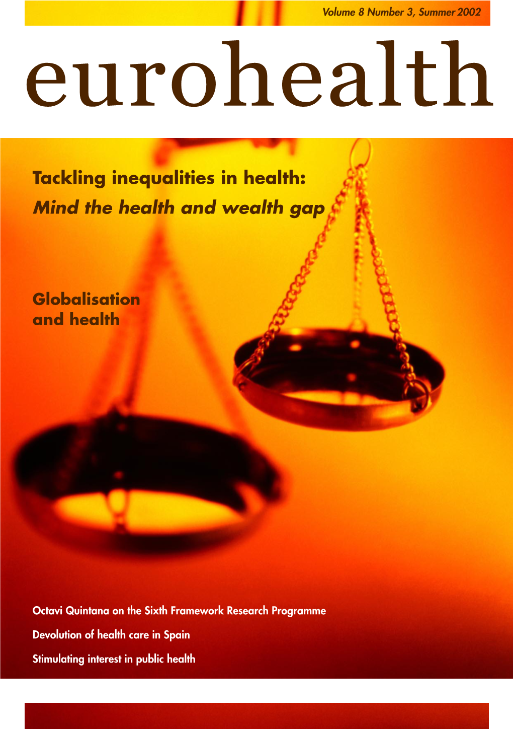 Tackling Inequalities in Health: Mind the Health and Wealth Gap