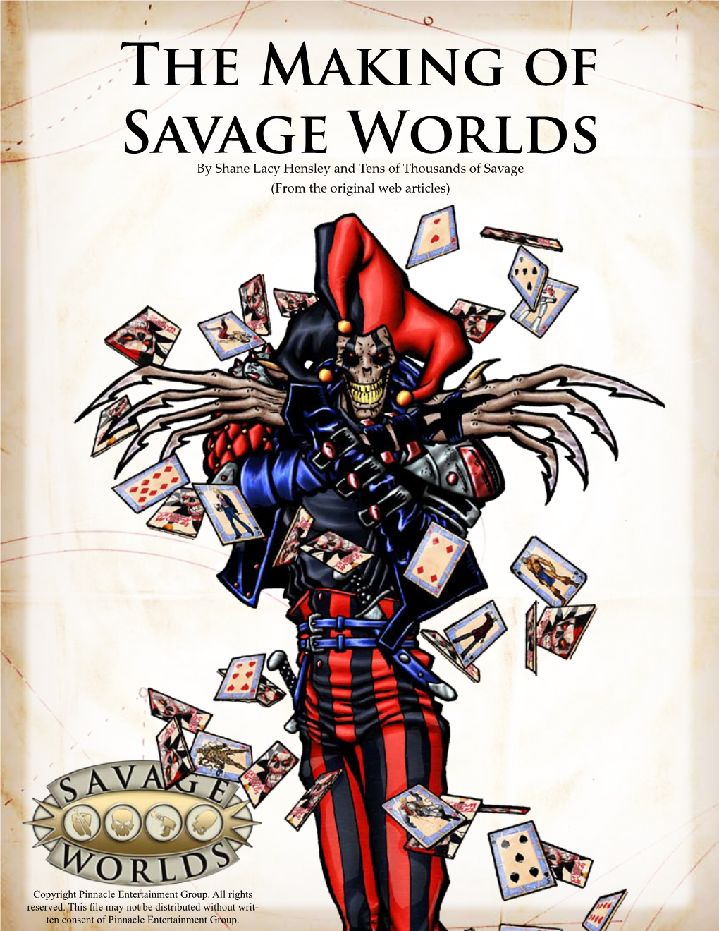 The Making of Savage Worlds by Shane Lacy Hensley and Tens of Thousands of Savage (From the Original Web Articles)