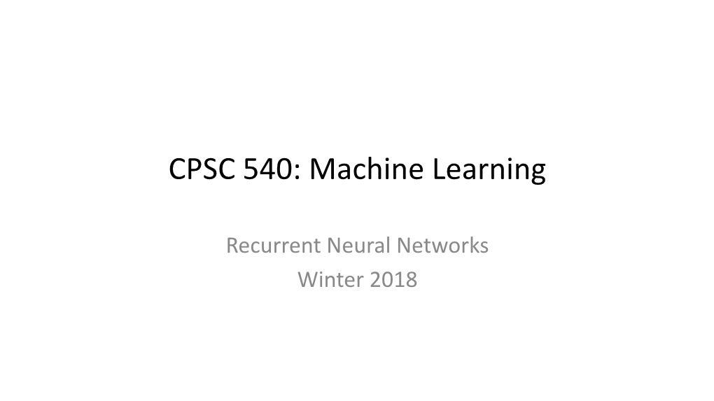 Recurrent Neural Networks Winter 2018 Last Time: Computer Vision CNN “Revolution” • Cnns Are Now Being Used Beyond Image Classification