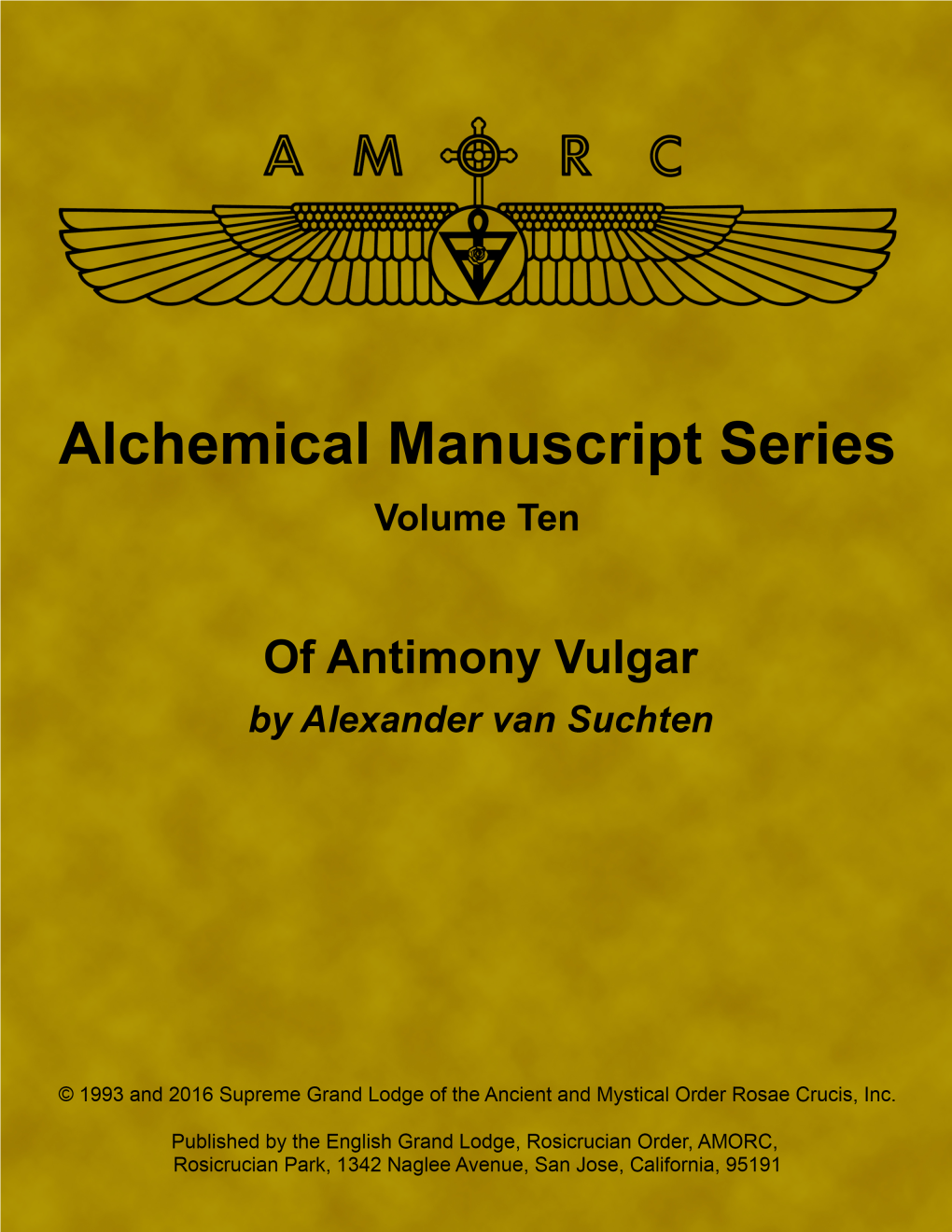 Of Antimony Vulgar, by Alexander Van Suchten Alexander Van Suchten Was a Chemist Who Lived in Dantzig from 1546 - 1560 Where He Wrote Extensively on Antimony