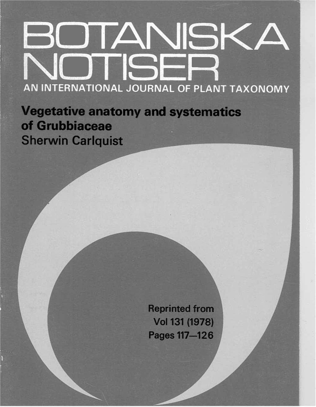 Vegetative Anatomy and Systematics of Grubbiaceae Sherwin Cariquist