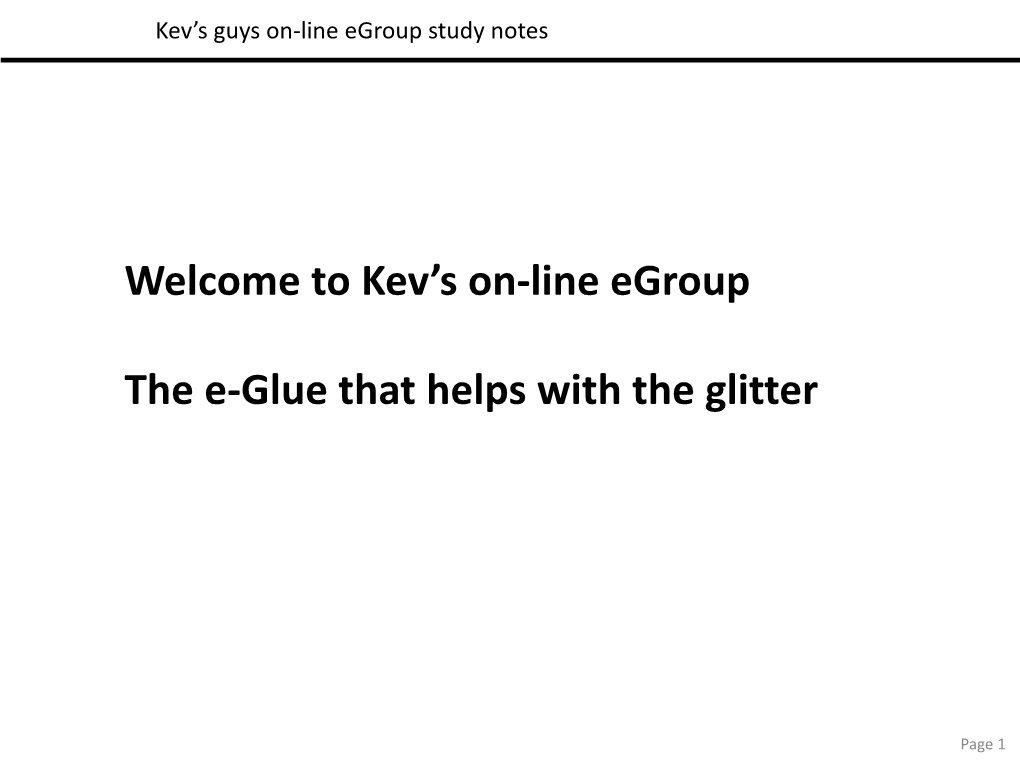 Welcome to Kev's On-Line Egroup the E-Glue That Helps with the Glitter