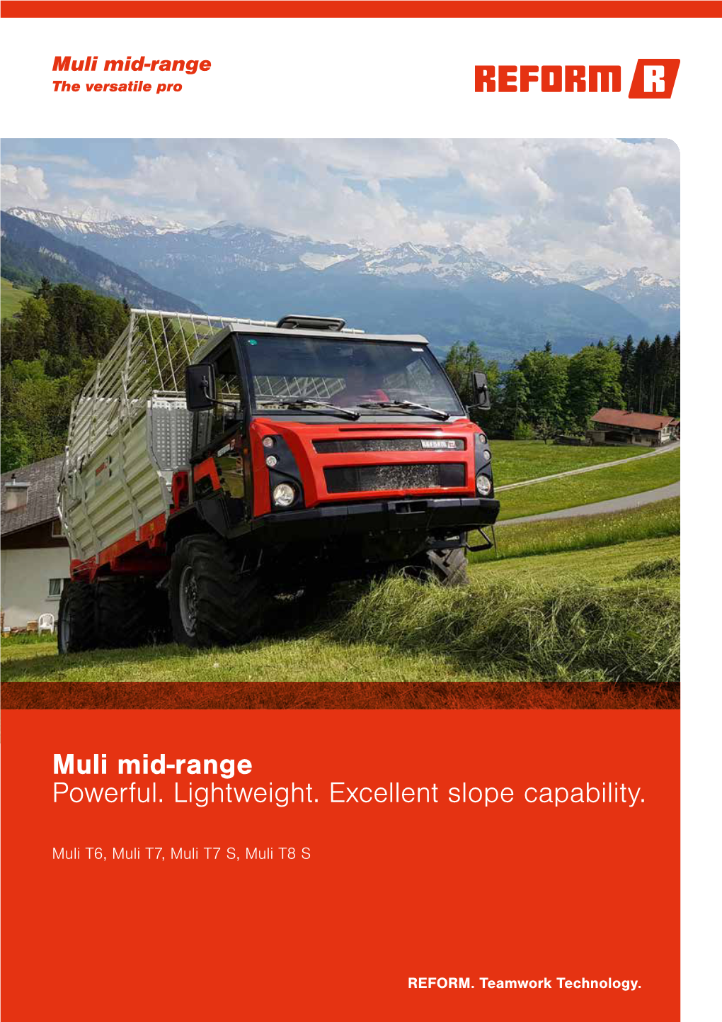 Muli Mid-Range Powerful. Lightweight. Excellent Slope Capability