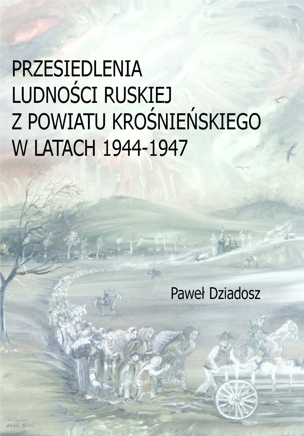 Przesiedlenia Ludności Ruskiej Z Powiatu Krośnieńskiego W Latach 1944-1947