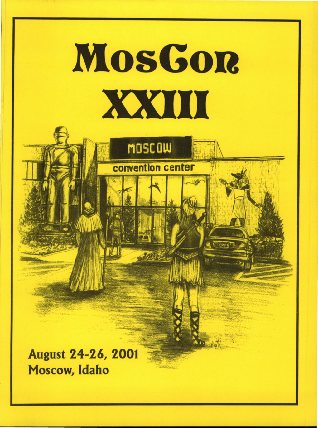 Moscon XXIII August 24-26, 2001 Jack L Chalker Betsy Mott Author Guest of Honor Artist Guest of Honor