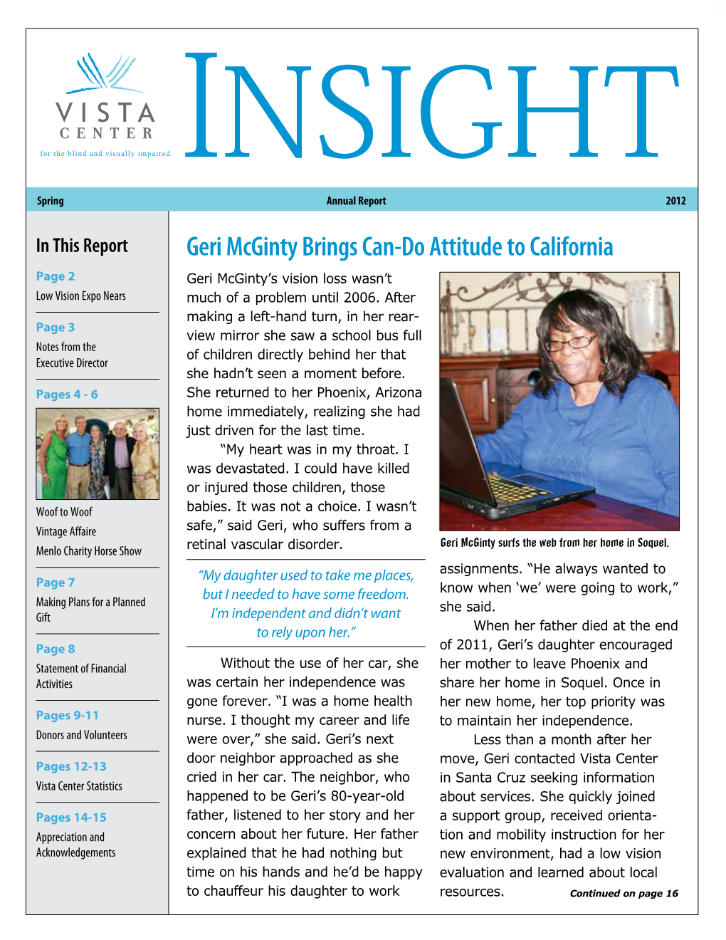 Geri Mcginty Brings Can-Do Attitude to California Page 2 Geri Mcginty’S Vision Loss Wasn’T Low Vision Expo Nears Much of a Problem Until 2006